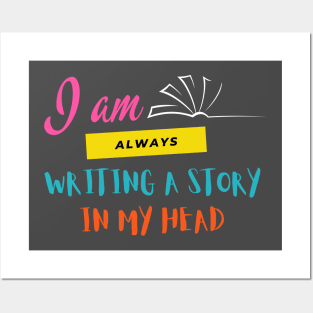 I am always writing a story in my head Posters and Art